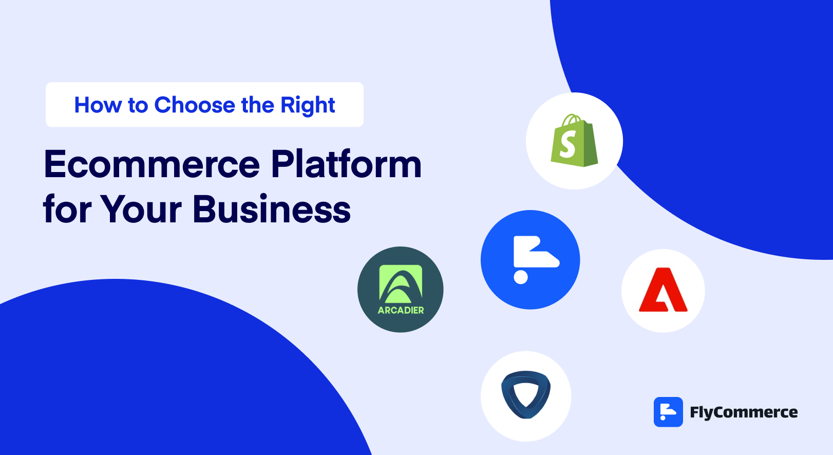 How to Choose the Right Ecommerce Platform for Your Business (2026)